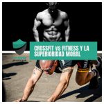 Lee más sobre el artículo Fitness vs Crossfit y la superioridad moral