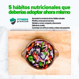 Lee más sobre el artículo 5 hábitos nutricionales que deberías adoptar ahora mismo